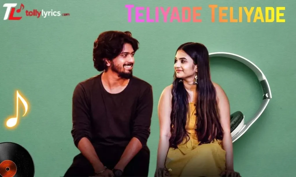 Teliyade Teliyade Song Lyrics