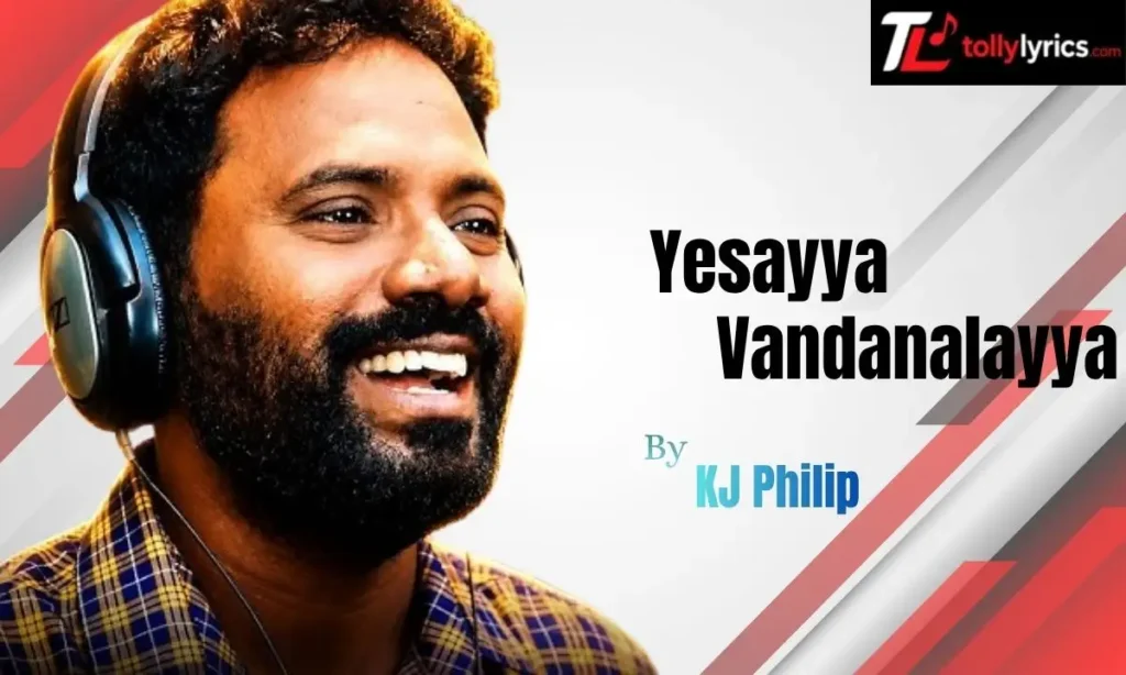 Yesayya Vandanalayya Song Lyrics
