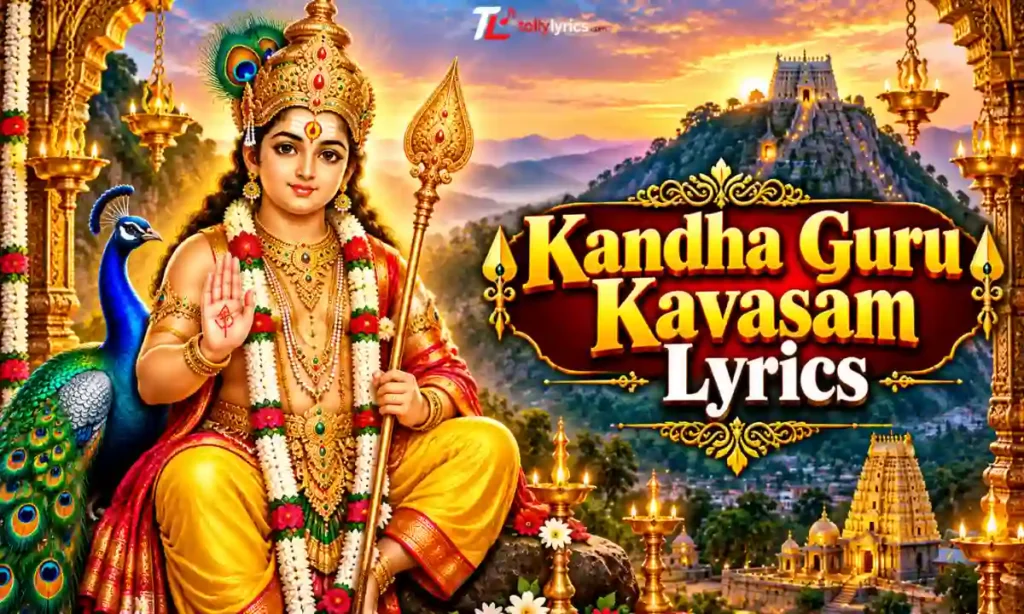Kandha Guru Kavasam Lyrics in Tamil