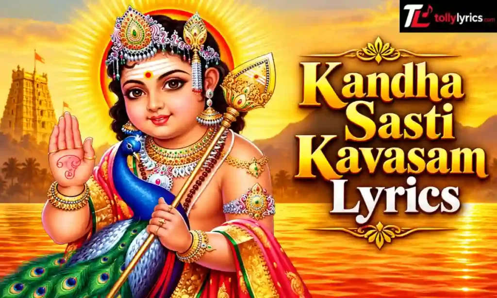 Kandha Sasti Kavasam Lyrics